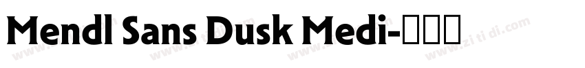 Mendl Sans Dusk Medi字体转换